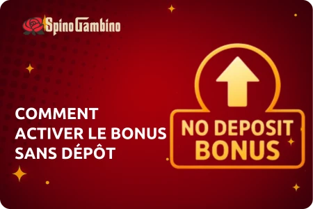 Spinogambino casino Comment activer le bonus sans dépôt du